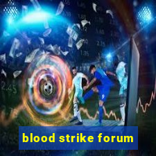 blood strike forum